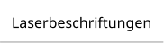 Laserbeschriftungen